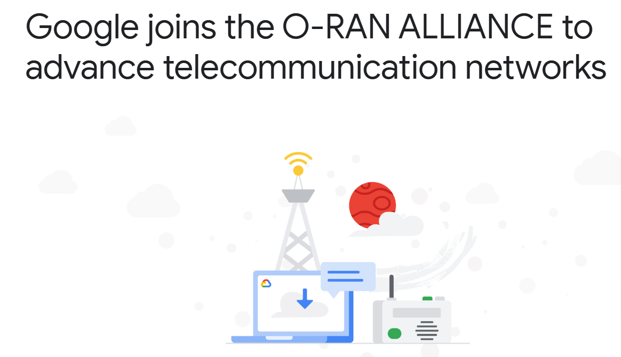 谷歌宣布加入 O-RAN 联盟,将推动电信技术发展