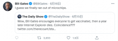 比尔?盖茨调侃微软关闭 IE 浏览器：“因为微芯片被用完了”